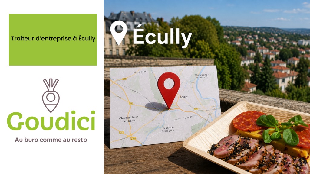 Traiteur d’entreprise à Écully : simplifiez vos repas professionnels