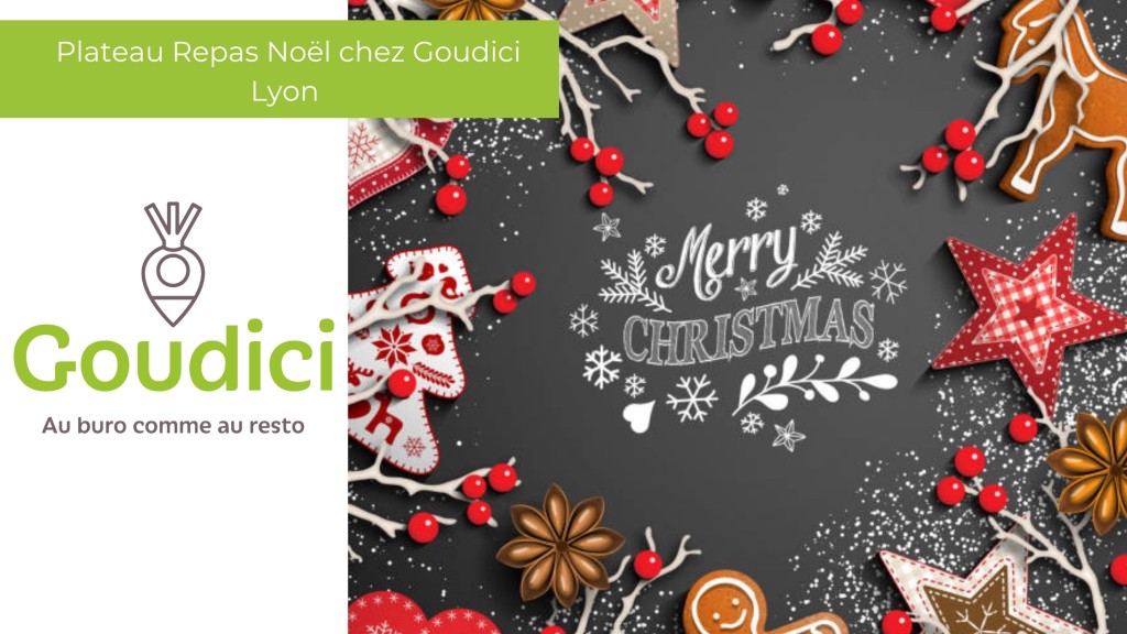 Le plateau repas de Noël version Goudici Lyon 