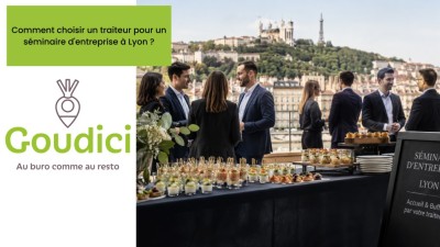 Comment choisir un traiteur pour un séminaire d'entreprise à Lyon ?