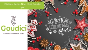 Le plateau repas de Noël version Goudici Lyon 